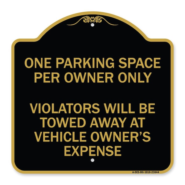 Reserved Parking One Parking Space Per Owner Violators Towed Away Veh Alum, 18" x 18", BG-1818-23044